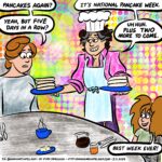 Noah and Ursula celebrate National Pancake Week while Ruth is clearly waiting for National Salad Month in May.