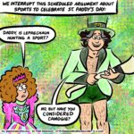 Ursula and Noah continue arguing about possible sports for Ursula to take up, only thanks to the magic of cartooning, today they do it in full “plastic paddy” splendor.