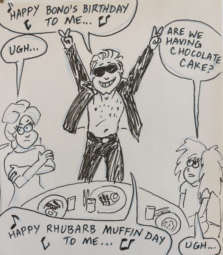 Noah solemnly celebrates Bono’s birthday today. Ruth and Ursula? Not so much.