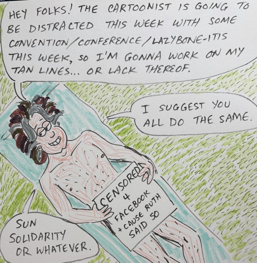 Noah’s calling the Cartoonist lazy while sunbathing… pot, meet kettle.