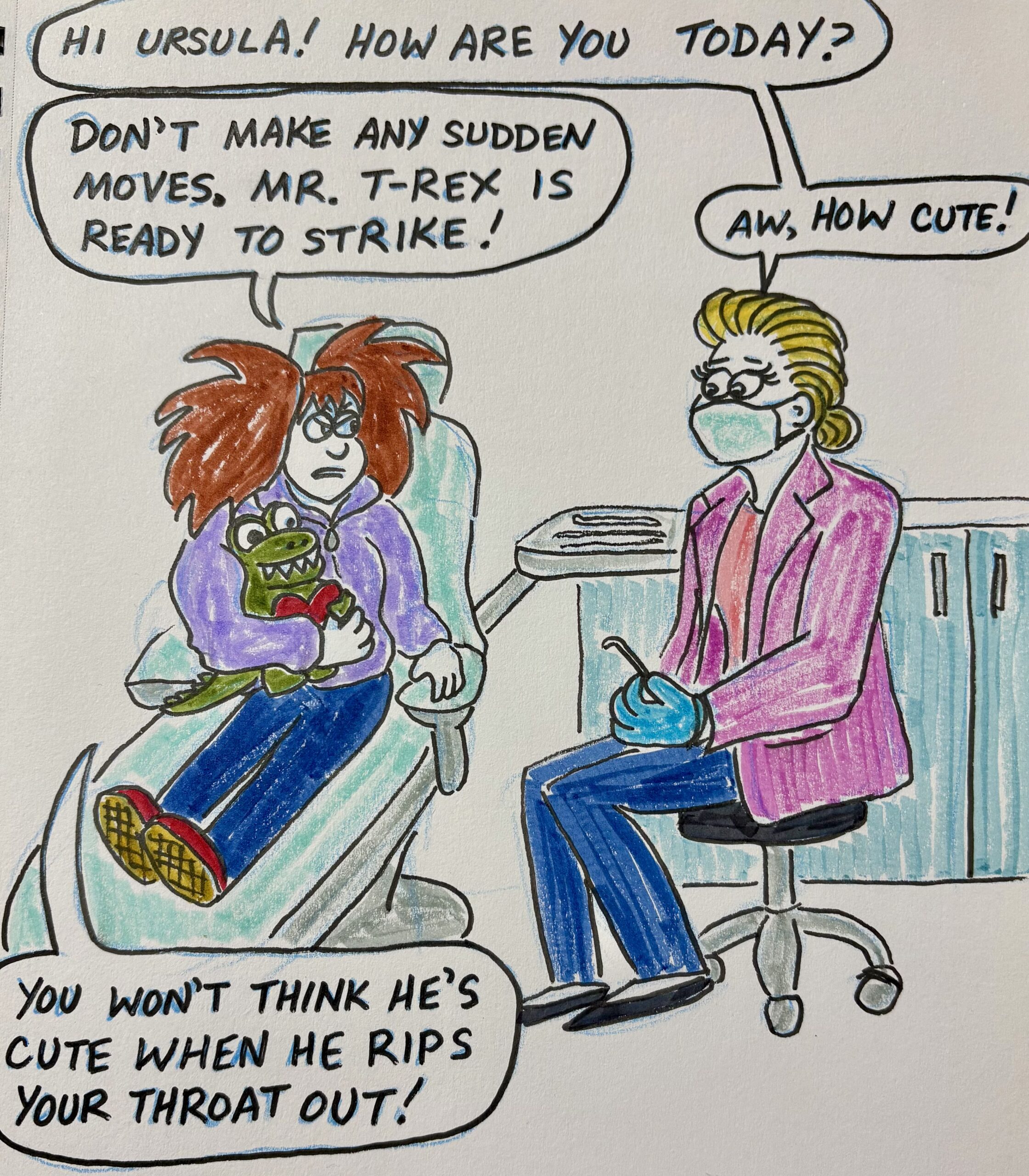 Ursula puts her dentist on notice.